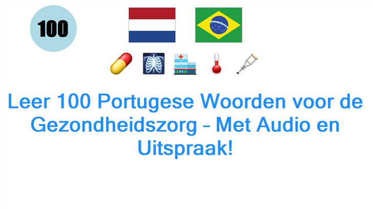 Leer 100 Portugese Woorden voor de Gezondheidszorg – Met Audio en Uitspraak!